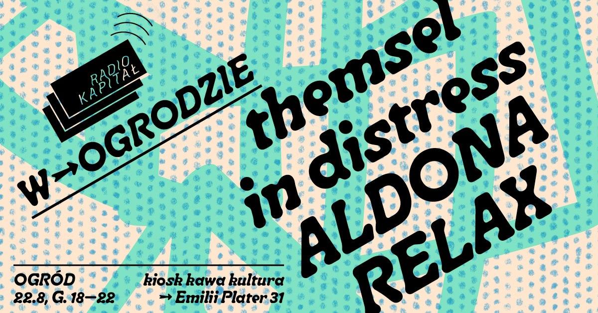 Themsel In Distress & Aldona Relax | Radio Kapitał W Ogrodzie