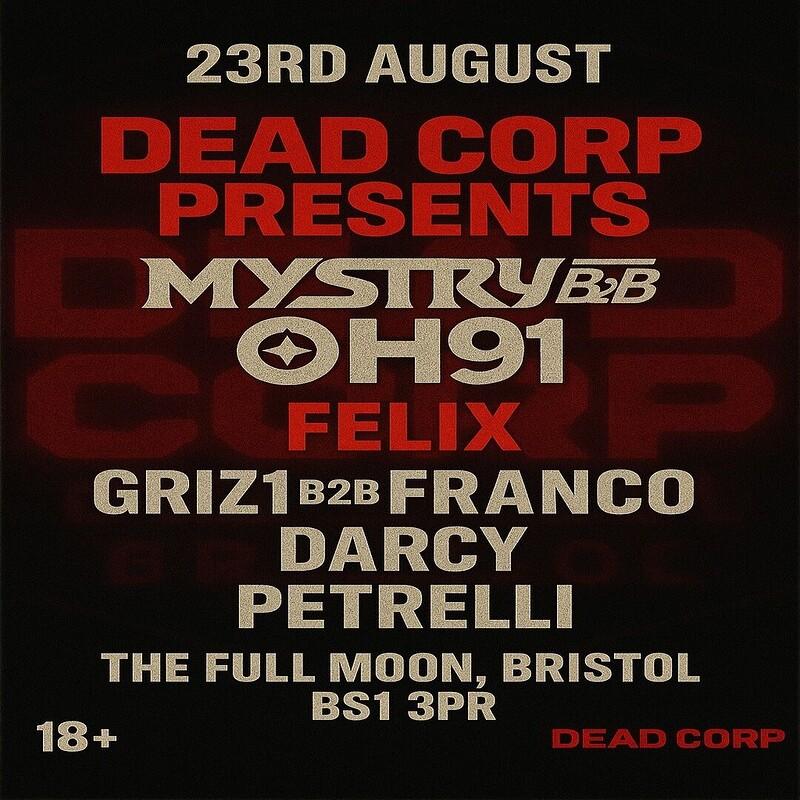 Deadcorp Presents: Mystry B2B Oh91, Felix + More!