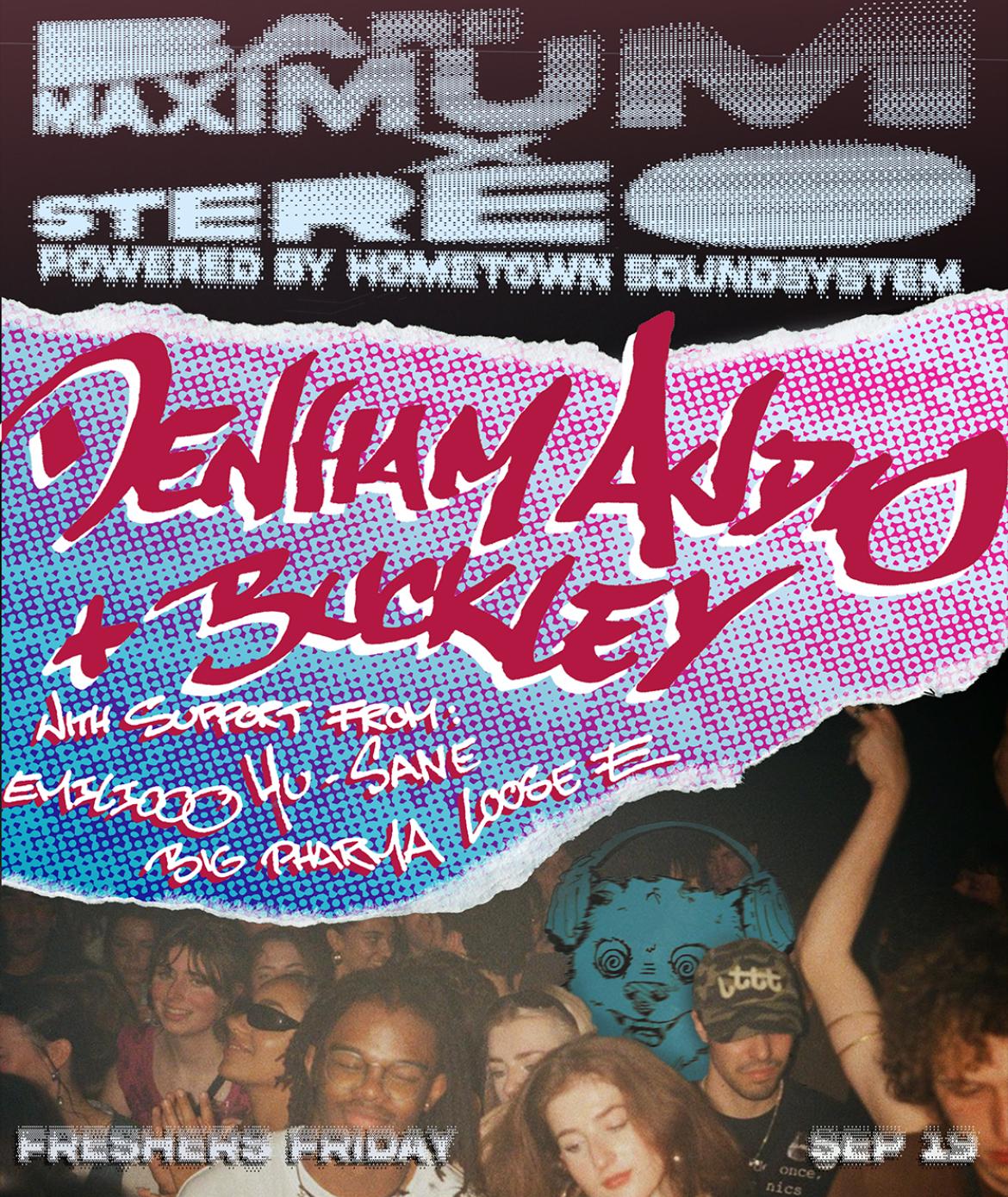 Bare Max X Stereo: Freshers Friday - Denham Audio & Buckley