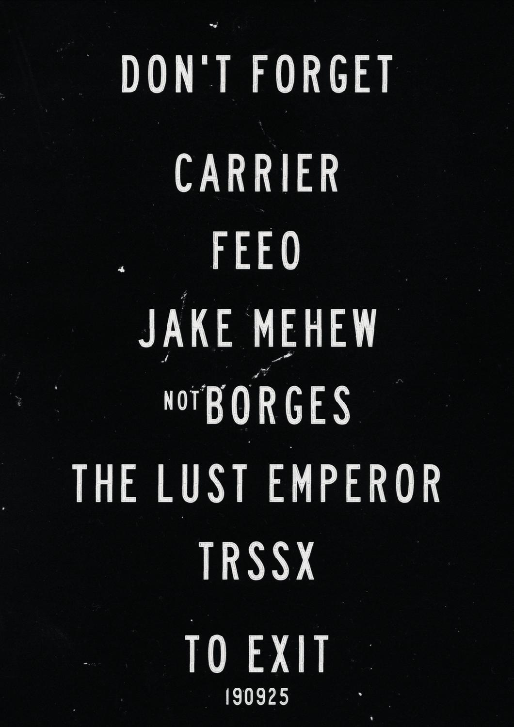 Don'T Forget To Exit ~ Carrier, Feeo, The Lust Emperor, ⁿᵒᵗborges, Jake Mehew, Trssx
