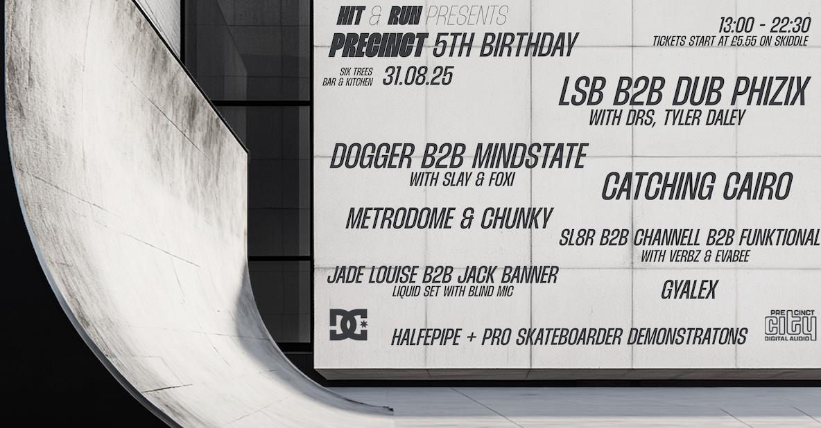 Hit & Run Presents The Precinct 5Th Birthday - Halfpipe & Pro Skaters Behind The Decks Too