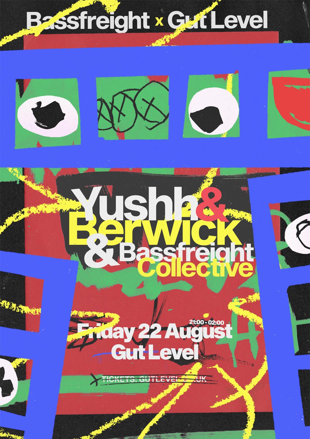 Bassfreight X Gut Level: Yushh, Berwick, Bassfreight Collective