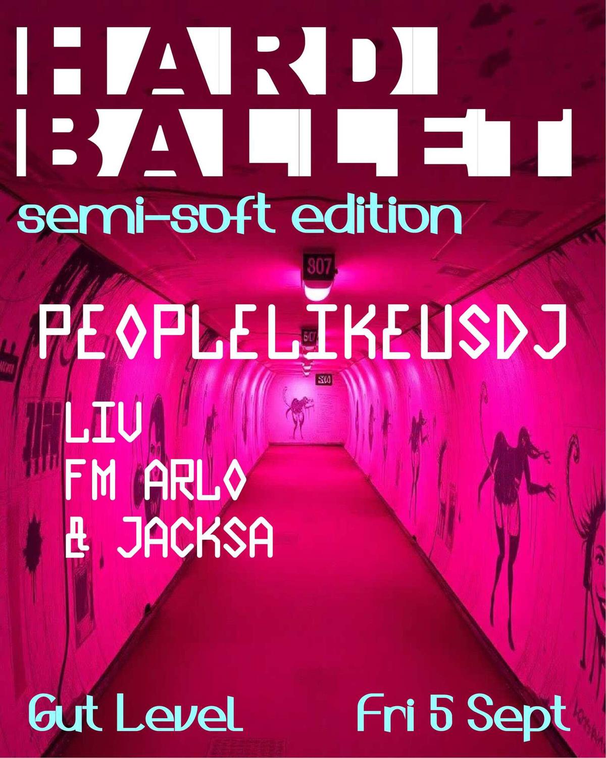 Hard Ballet - Semi Soft Edition With Peoplelikeusdj