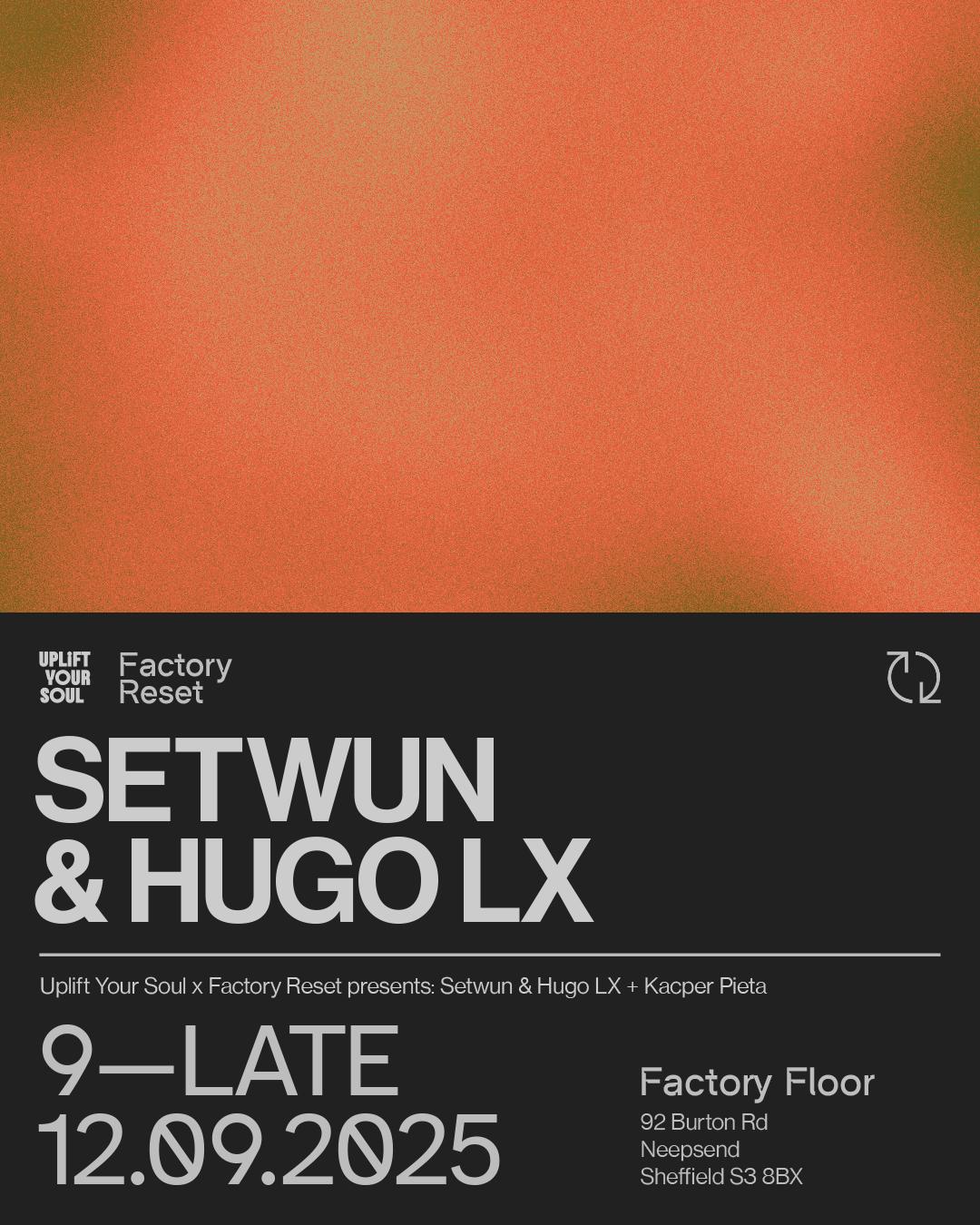 Setwun // Hugo Lx // Kacper Pieta Factory Reset X Uplift Your Soul