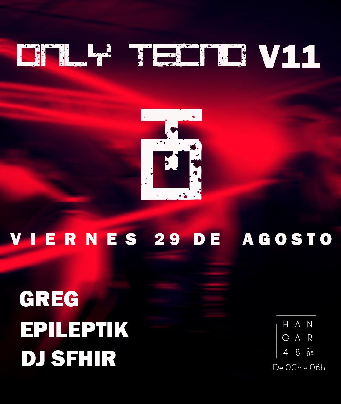 Only Tecno V11: Greg, Epileptik, Dj Sfhir