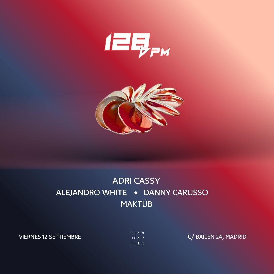 128Bpm: Adri Cassy, Alejandro White, Danny Carusso, Maktub
