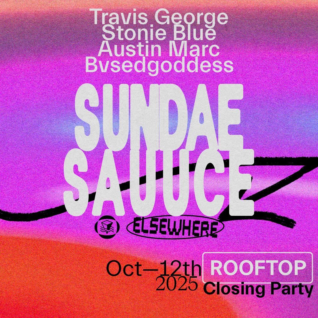Sundae Sauuce:Travis George, Stonie Blue, Austin Marc, Bvsedgoddess