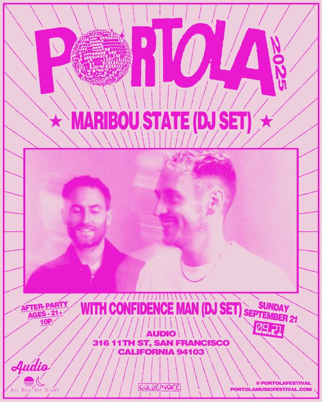 Portola Afters With Maribou State + Confidence Man