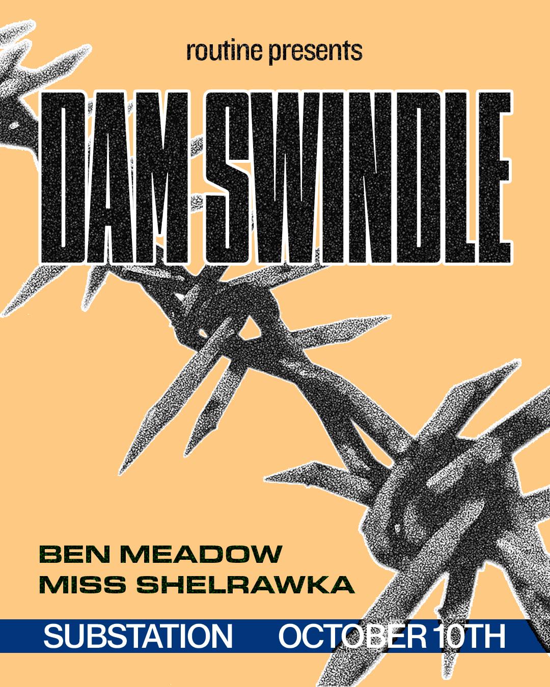 Routine: Dam (Fka Detroit) Swindle