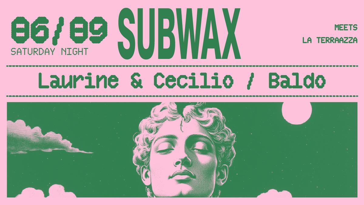 Subwax Takeover W/ Laurine & Cecilio Y Baldo