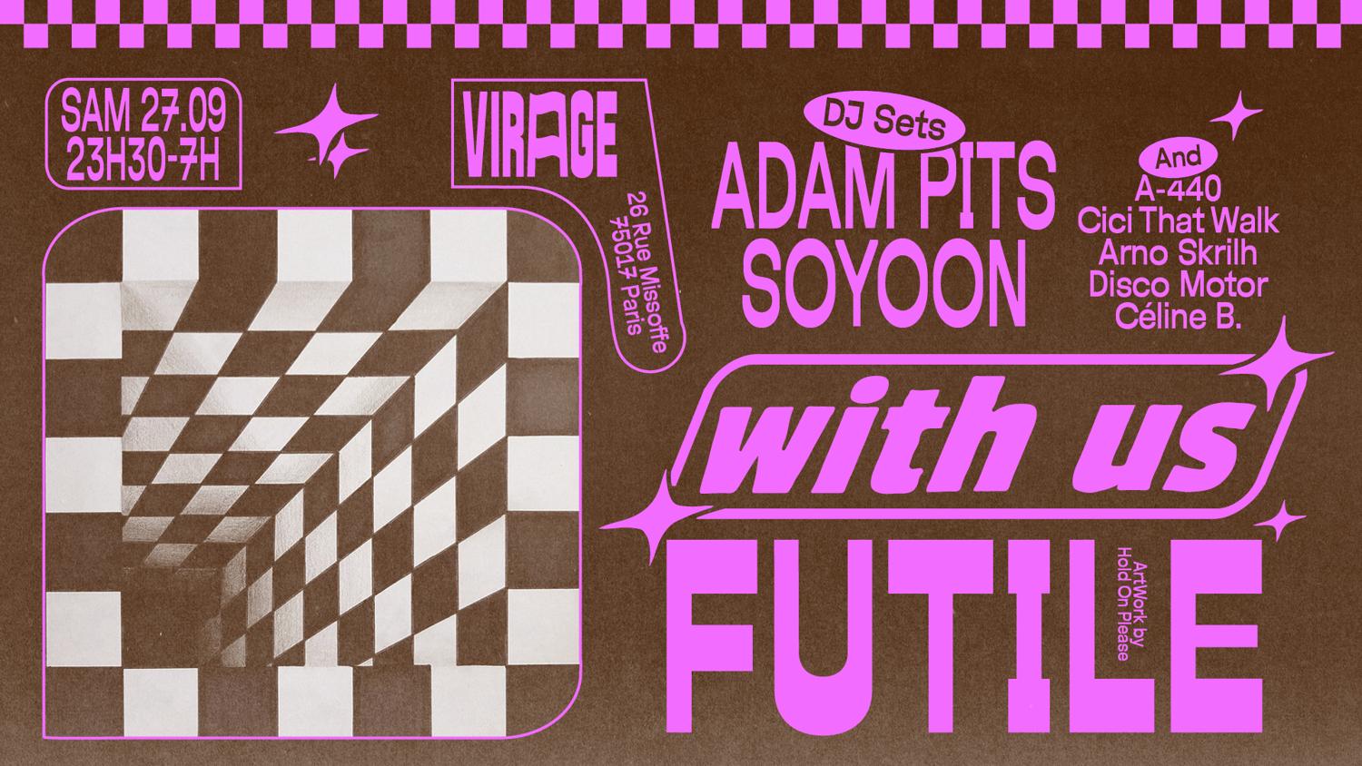 Xxl Futile X With Us: Adam Pits, Soyoon B2B Céline B, A-440 B2B Disco Motor & More