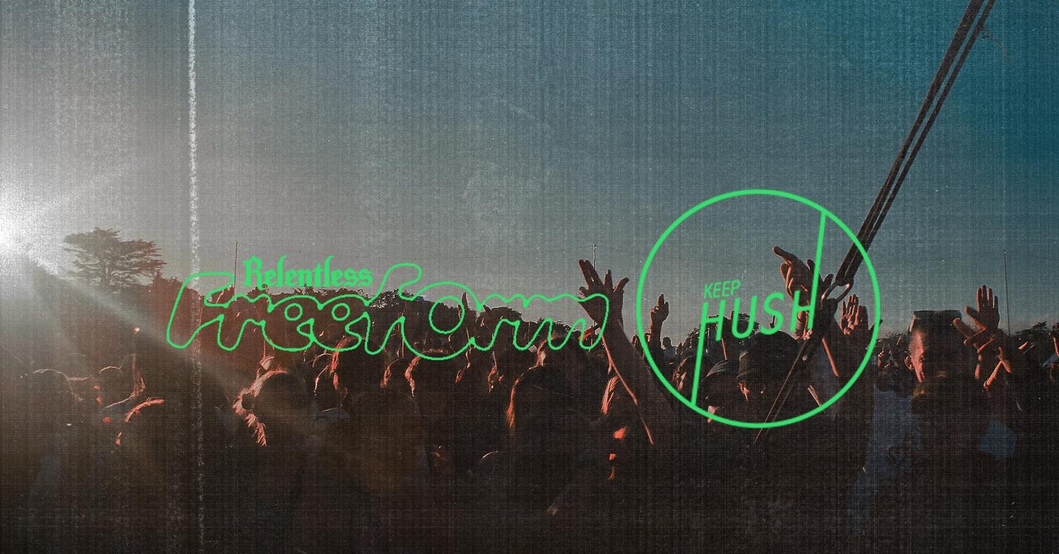 Keep Hush Presents Freeform Weekender - Powered By Relentless