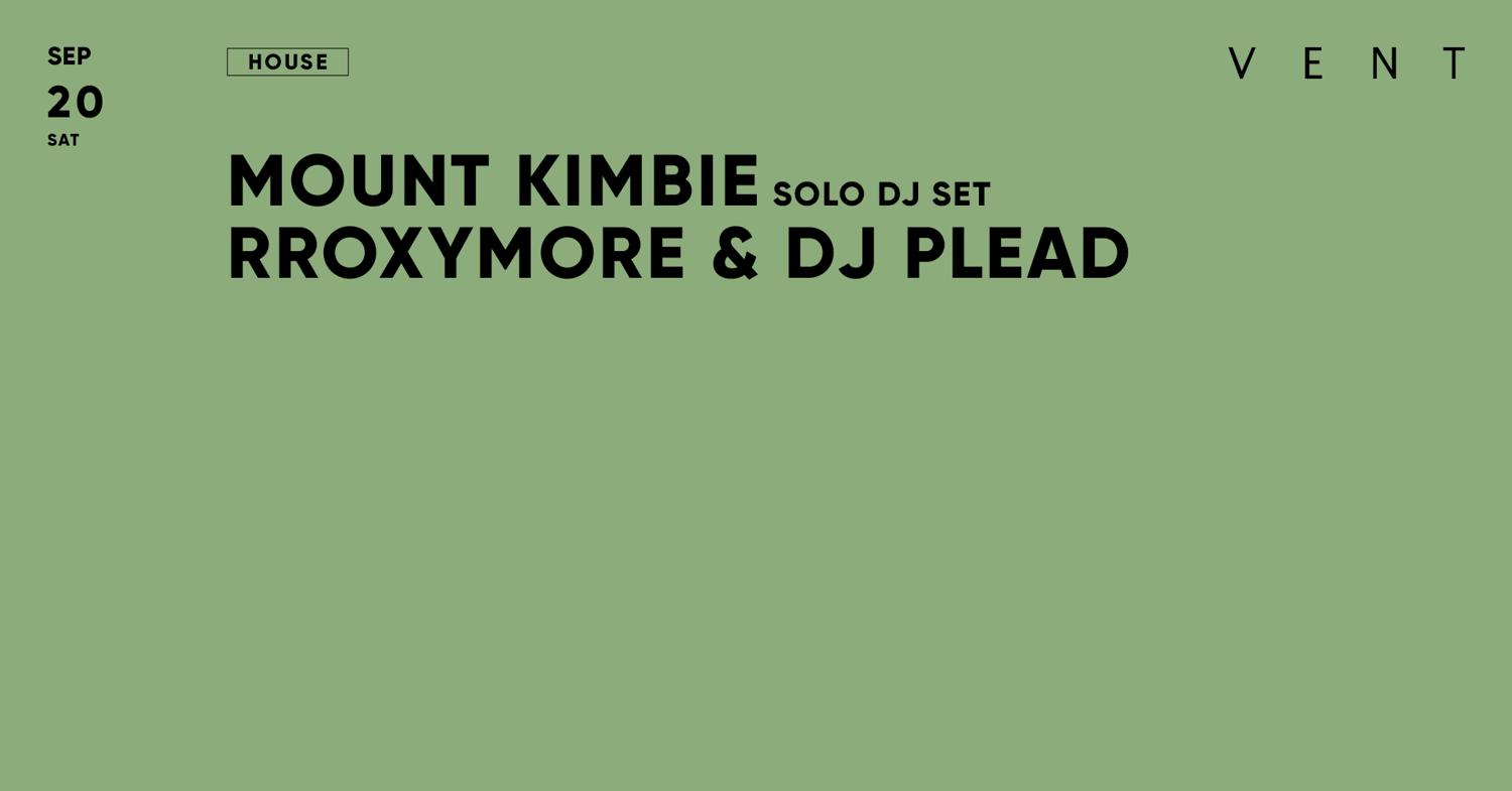 Mount Kimbie , Rroxymore & Dj Plead