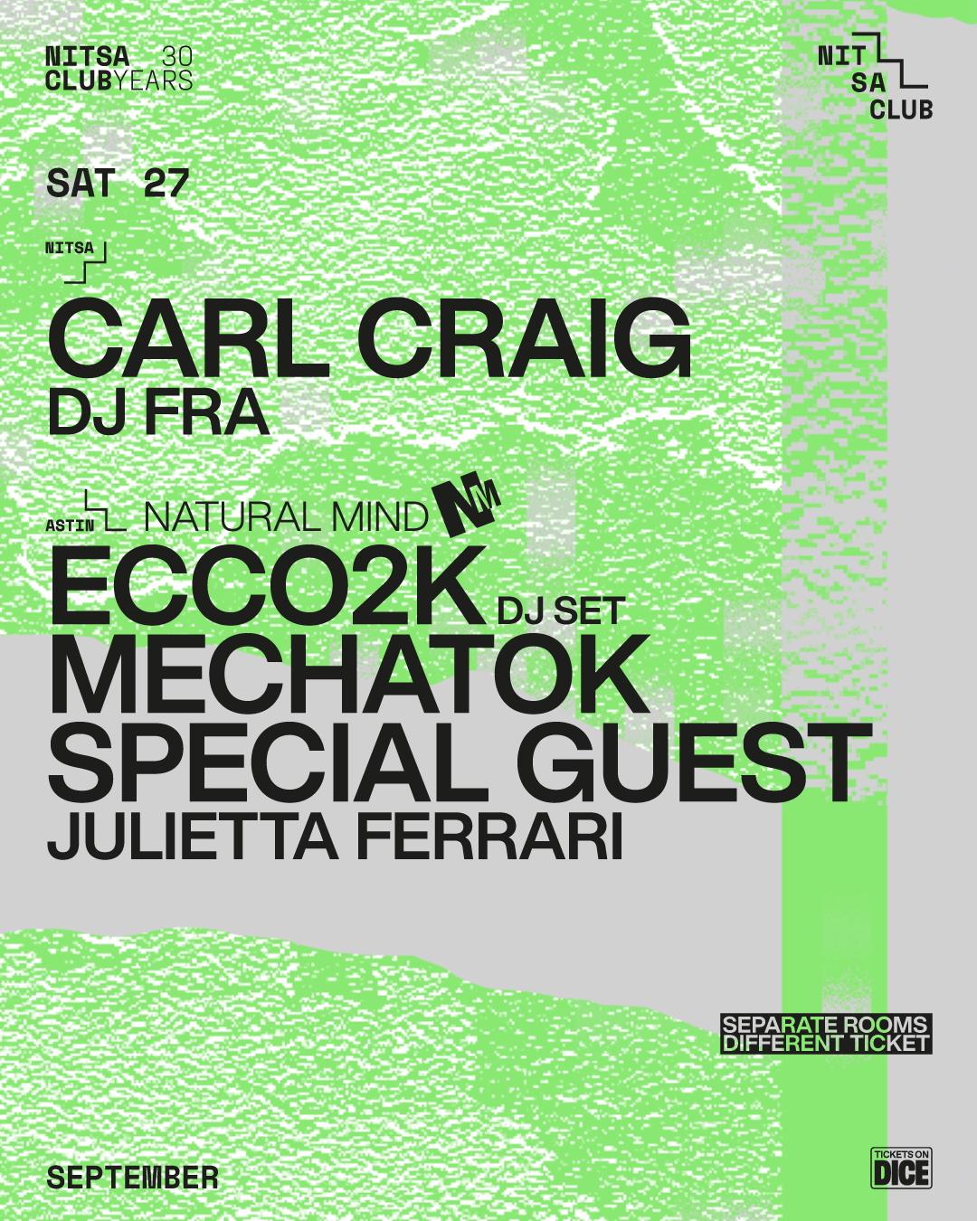 Carl Craig · Dj Fra / Natural Mind: Ecco2K Dj Set · Mechatok · Special Guest · Julietta Ferrari
