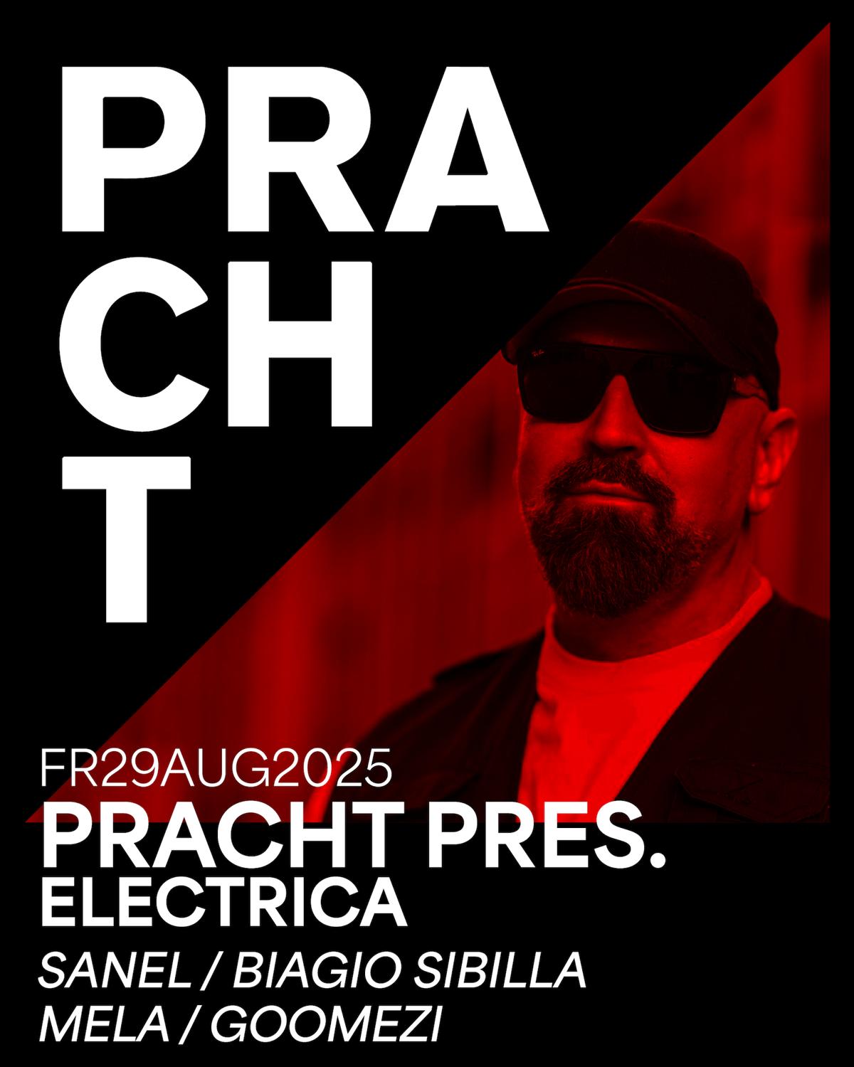 Pracht Pres. Electrica With Sanel, Biagio Sibilla, Mela, Goomezi