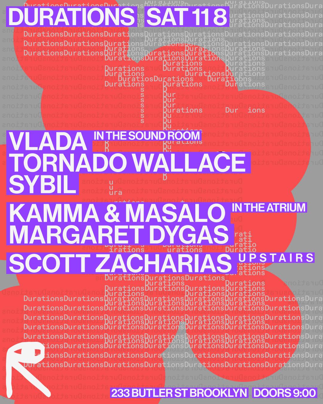 Durations: Vlada + Tornado Wallace + Sybil / Margaret Dygas + Kamma & Masalo / Scott Zacharias