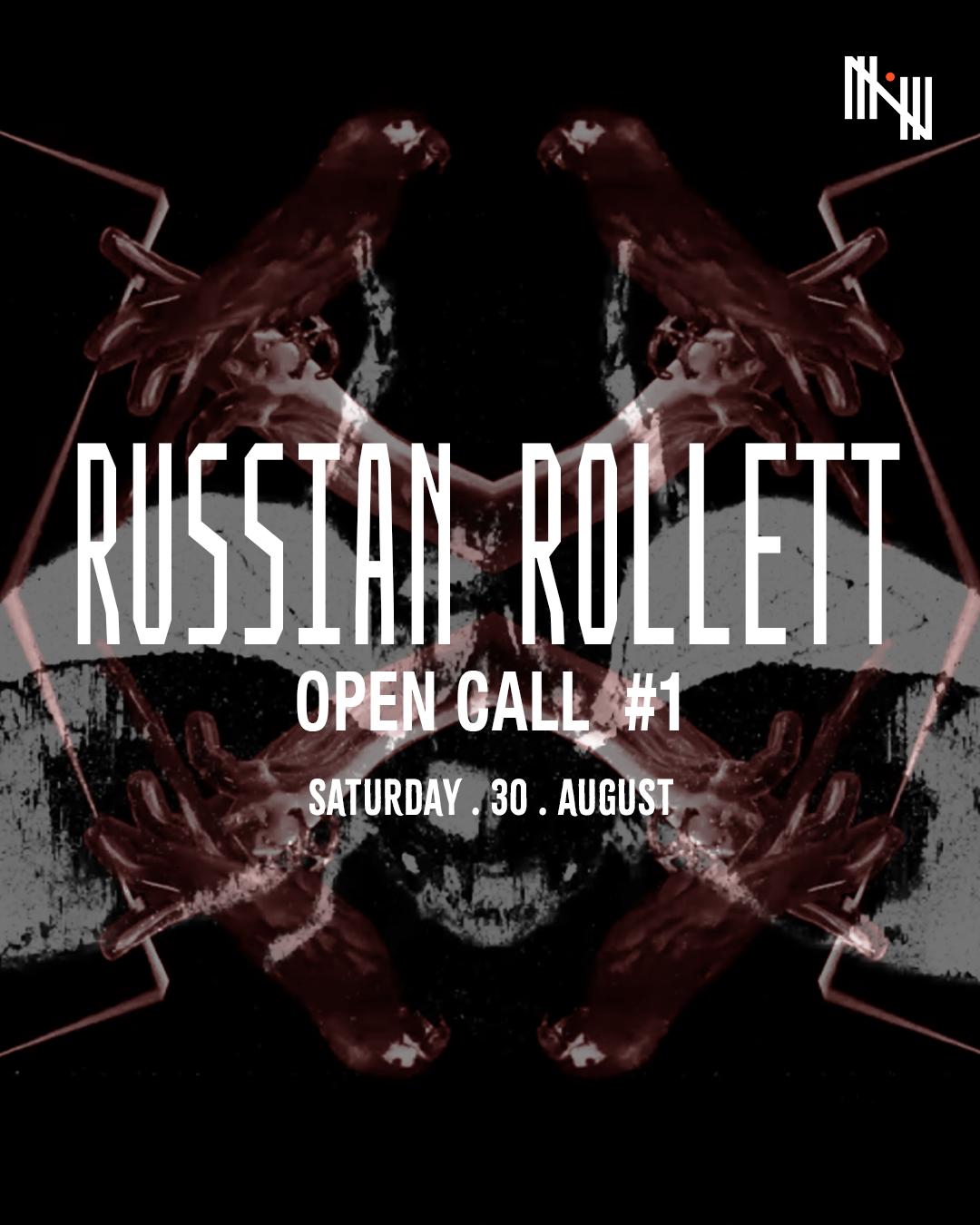 Russian Rollett: Open Call #1