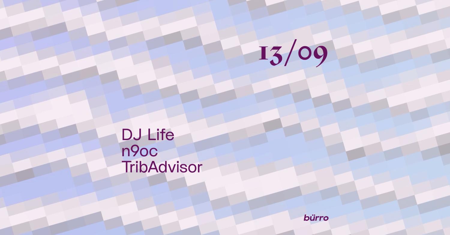 Bürro With Dj Life, N9Oc, Tribadvisor