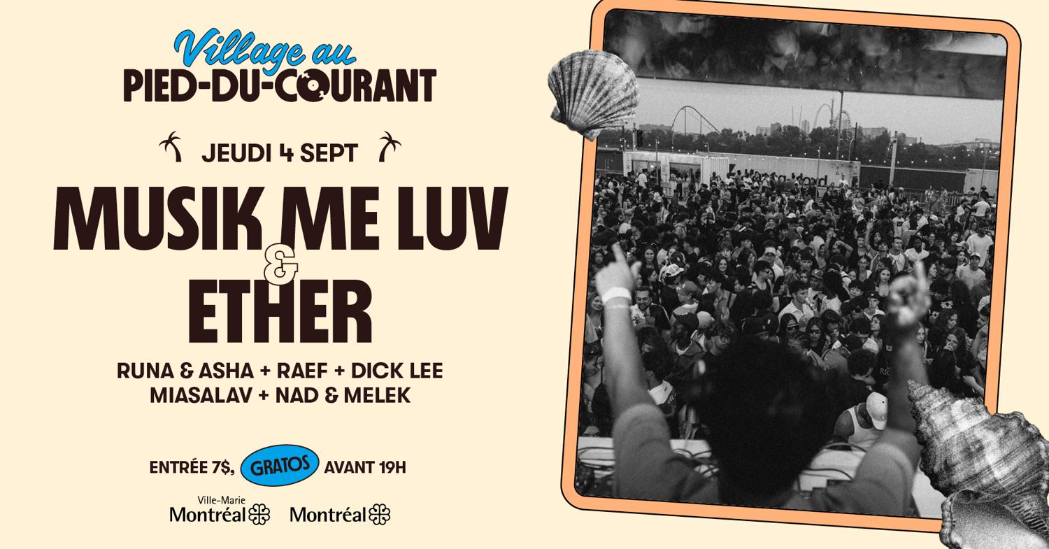 Musik Me Luv X Ether - Village Au Pied-Du-Courant