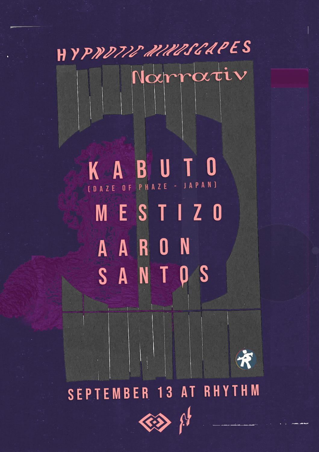 Hypnotic Mindscapes & Narrativ: Kabuto, Mestizo, Aaron Santos