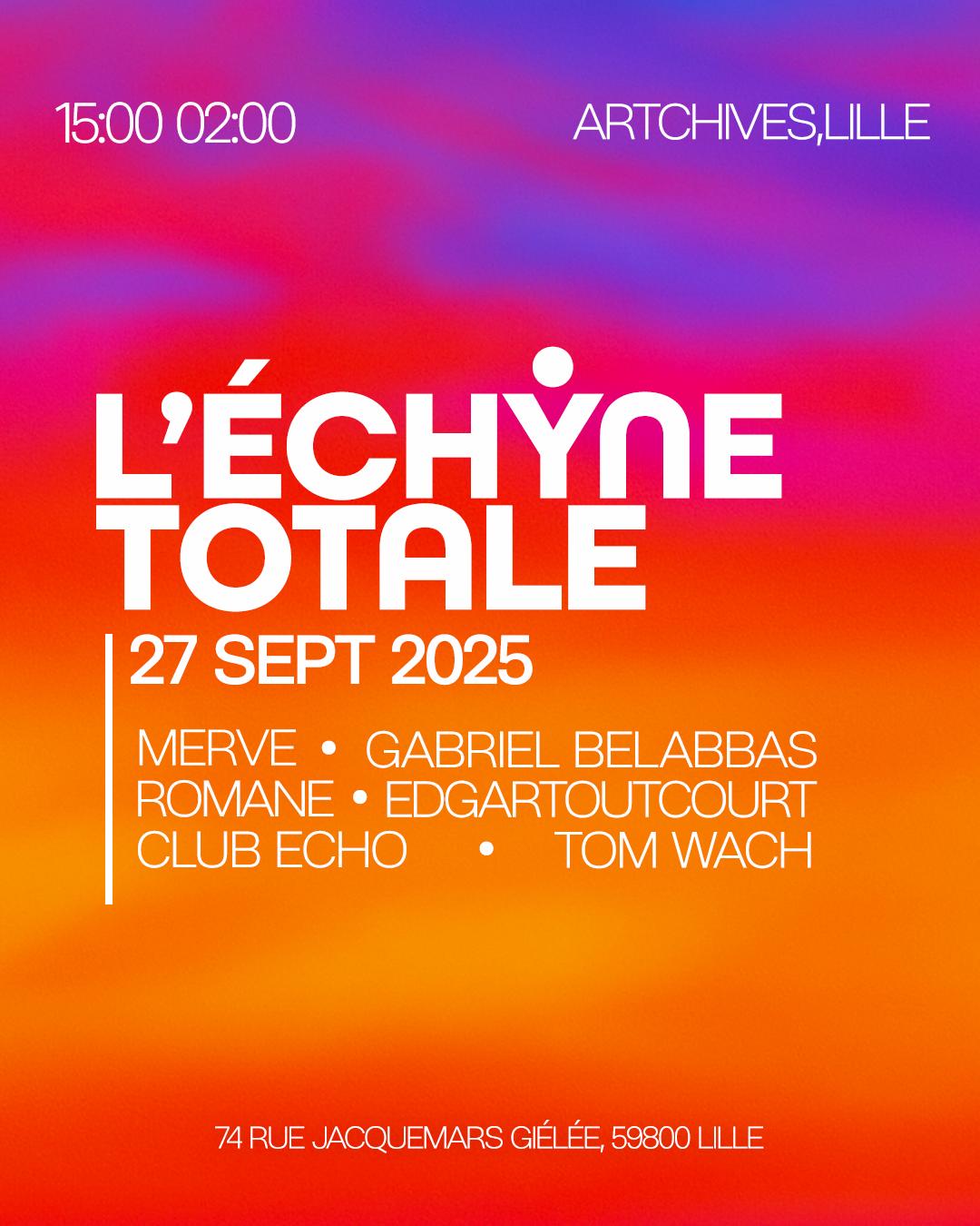 L'Échyne Totale: Merve, Gabriel Belabbas & More