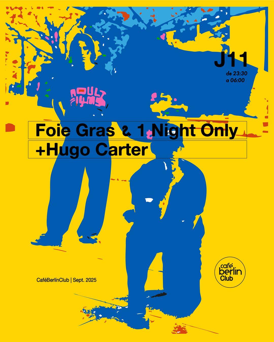 Foie Gras, 1Night Only & Hugo Carter