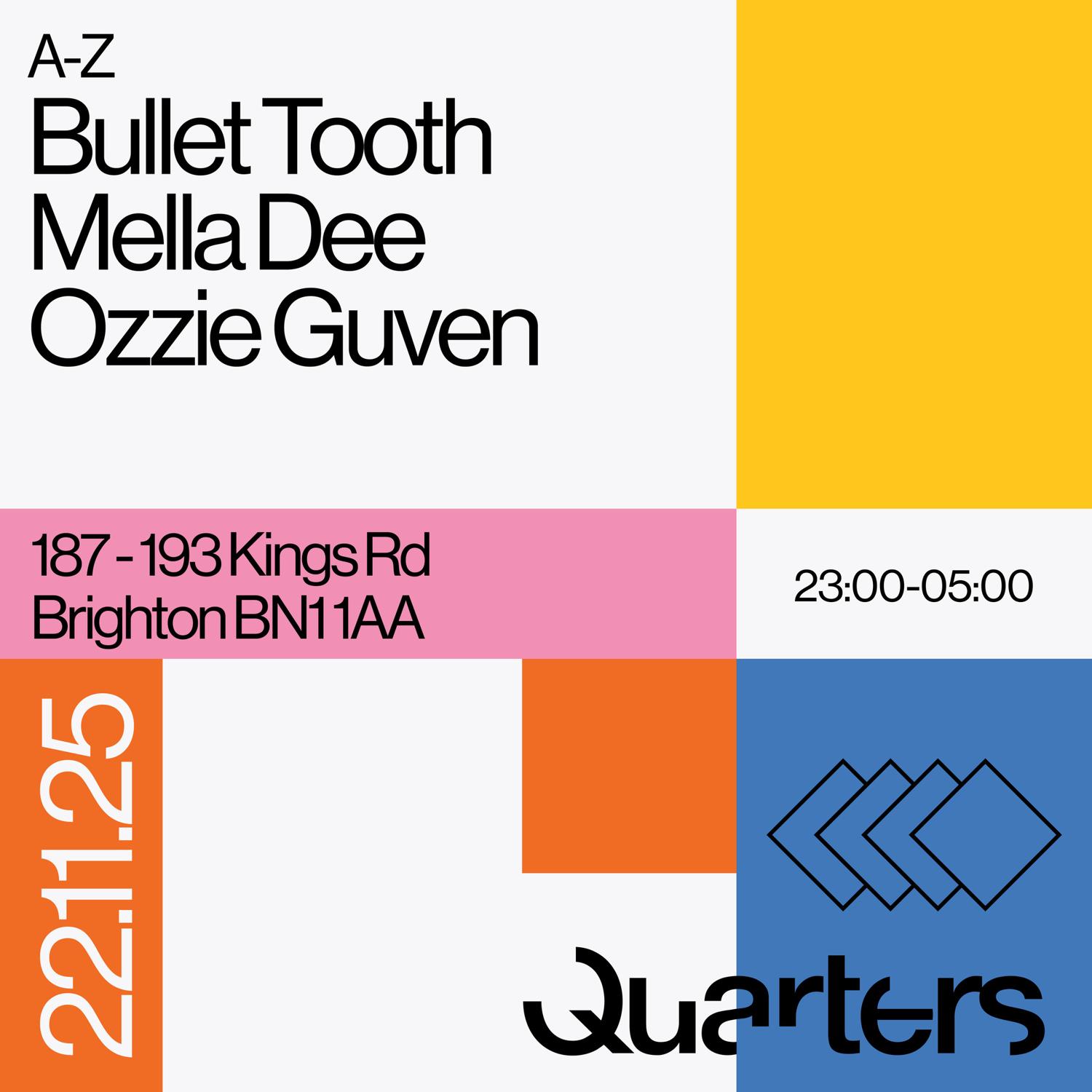 Quarters Presents Bullet Tooth, Mella Dee, Ozzie Guven