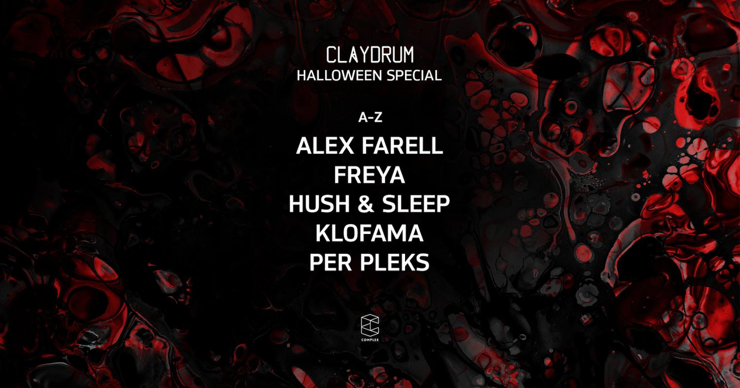 Claydrum Halloween Presents Klofama / Alex Farell / Freya / Hush & Sleep / Per Pleks