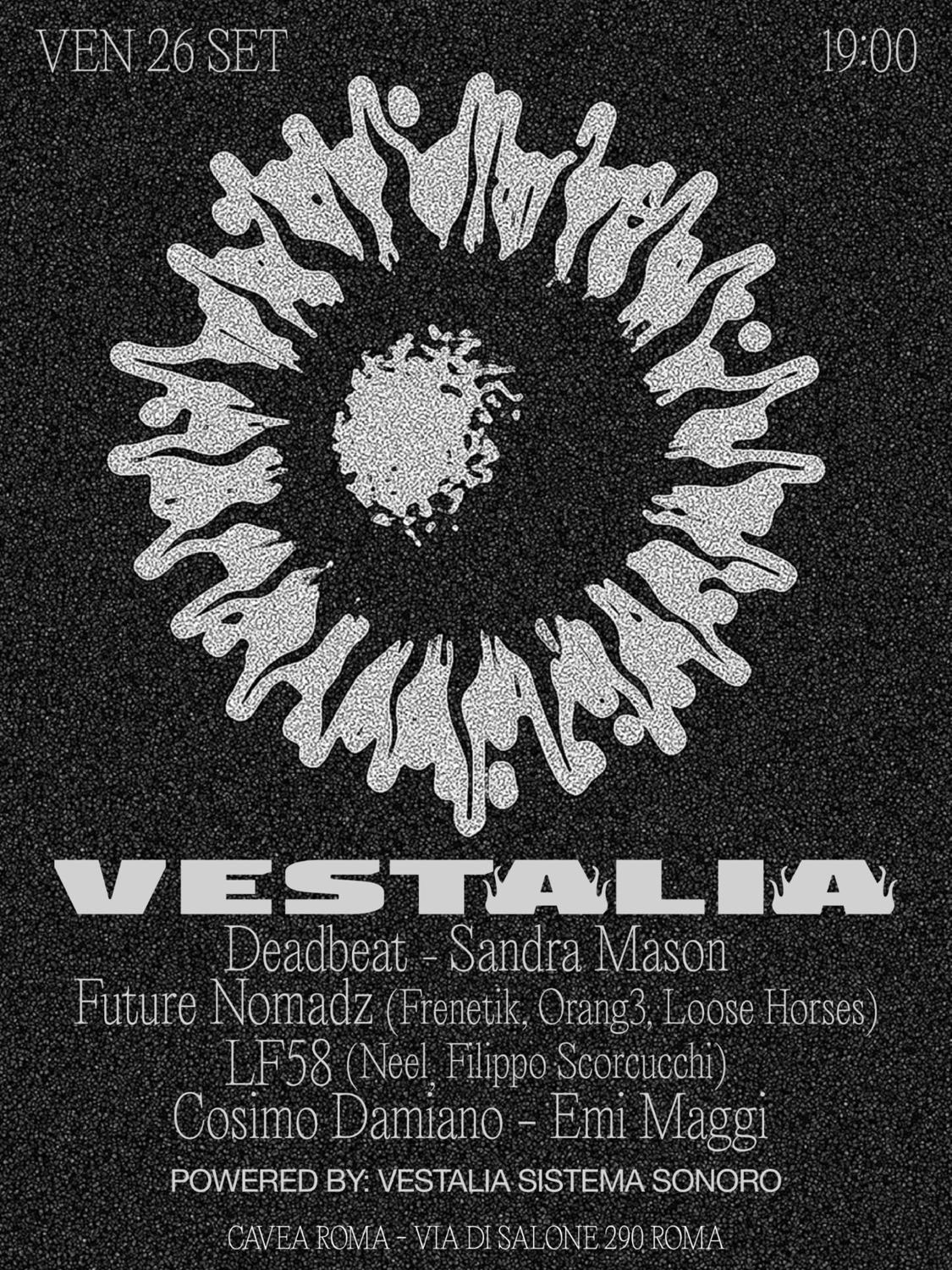 Vestalia With Deadbeat, Future Nomadz, Lf58, Sandra Mason, Cosimo Damiano, Emi Maggi