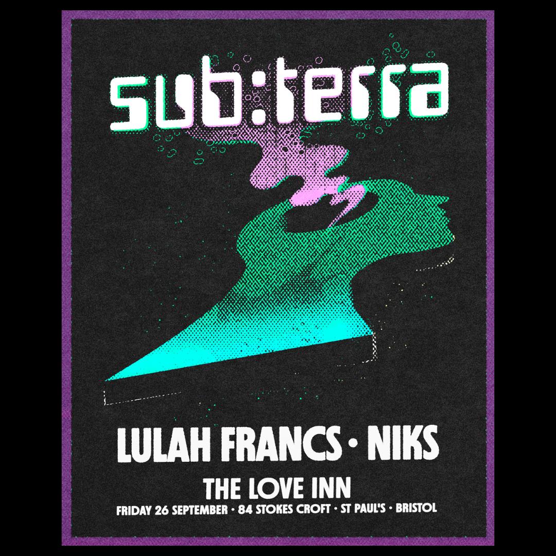Sub:Terra With Niks + Lulah Francs