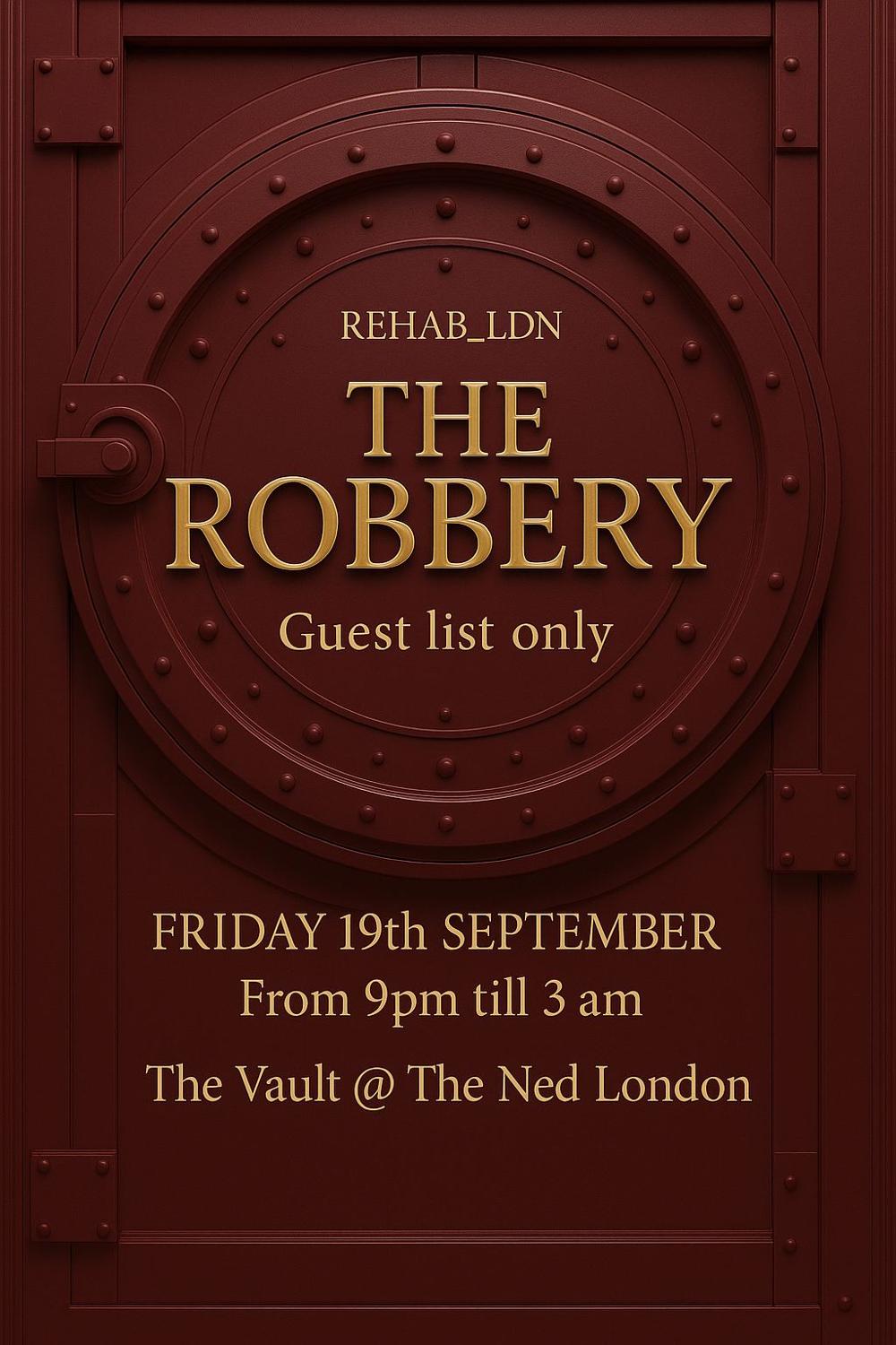Rehab_Ldn Pres. 'The Robbery' (A Party In A Bank Vault)