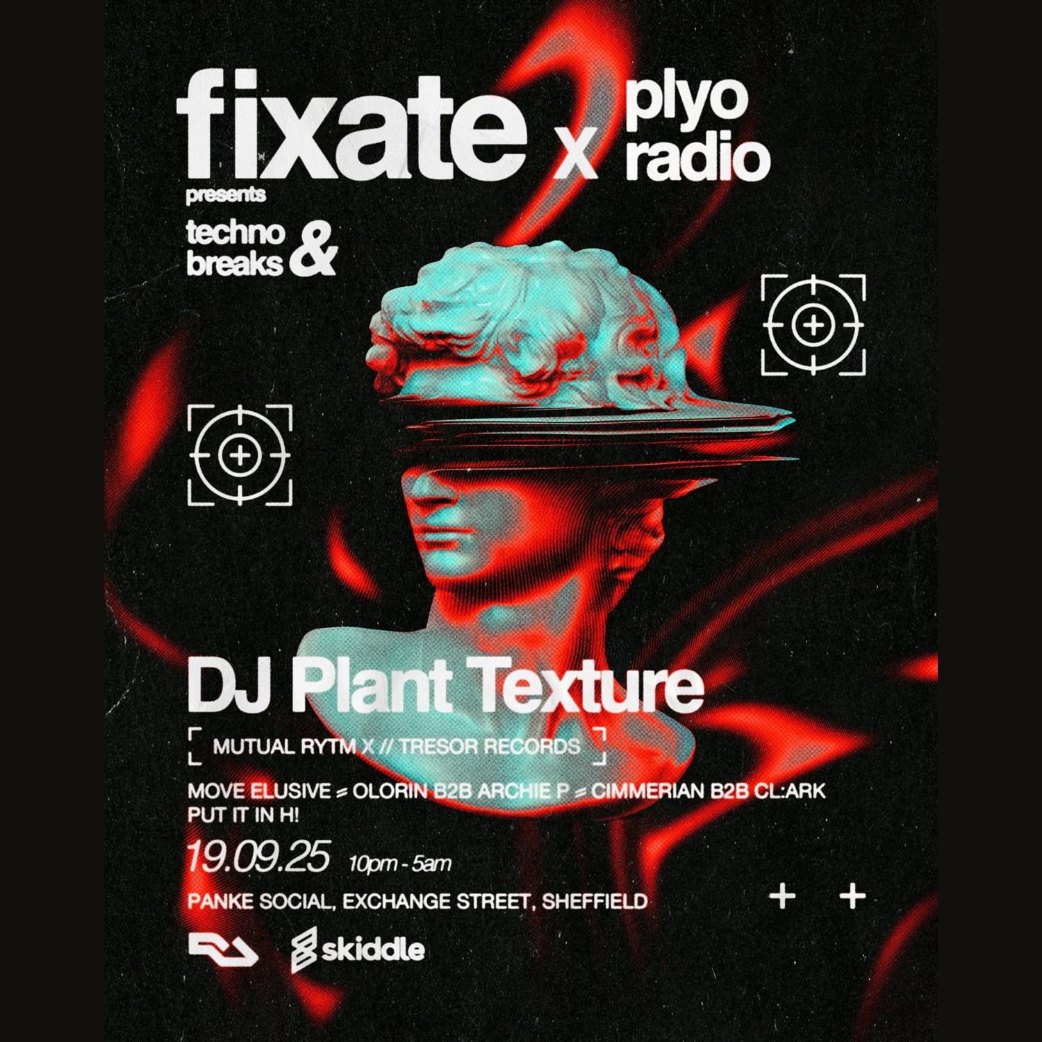 Fixate X Plyo Radio Presents: Dj Plant Texture