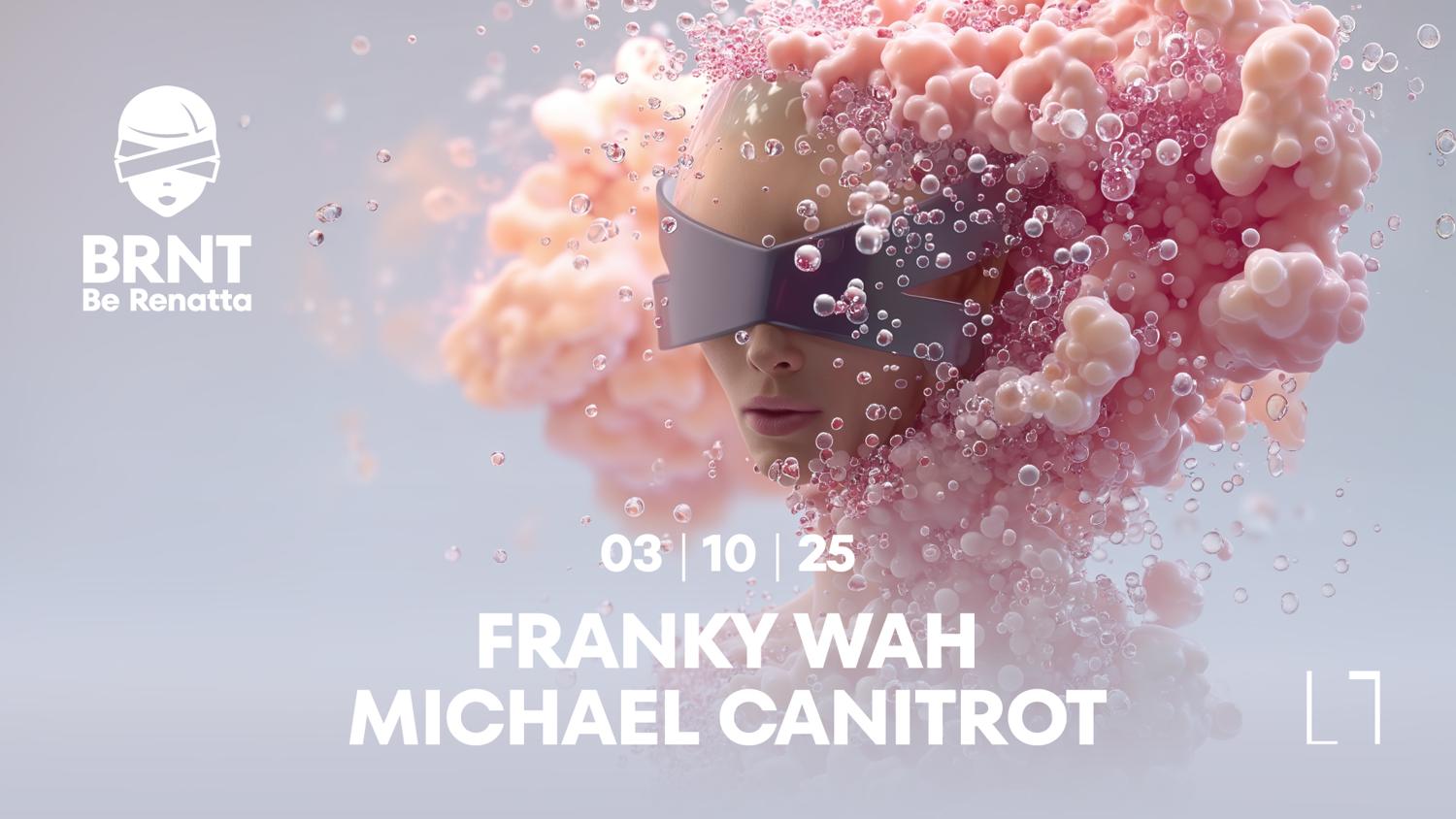 Brnt With Franky Wah & Michael Canitrot