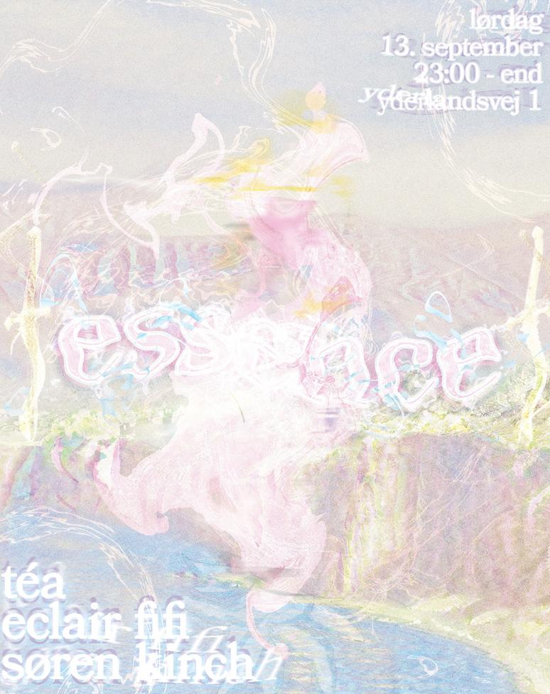 Essence Saturday W/ Téa, Eclair Fifi & Søren Kinch