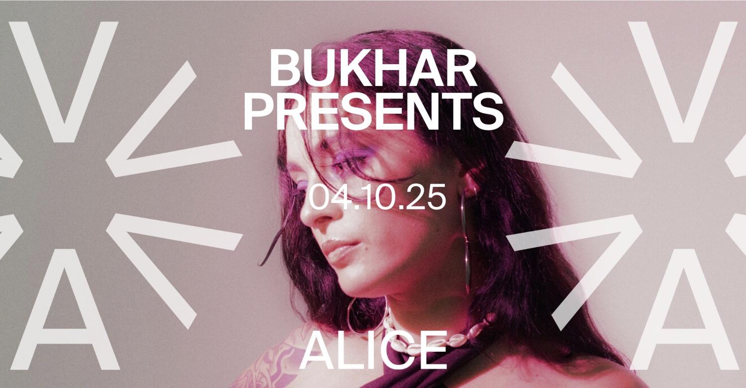 Bukhar Presents: Noise Diva + Malika Mahmoud + Sham B2B Lucy Headburn At Alice