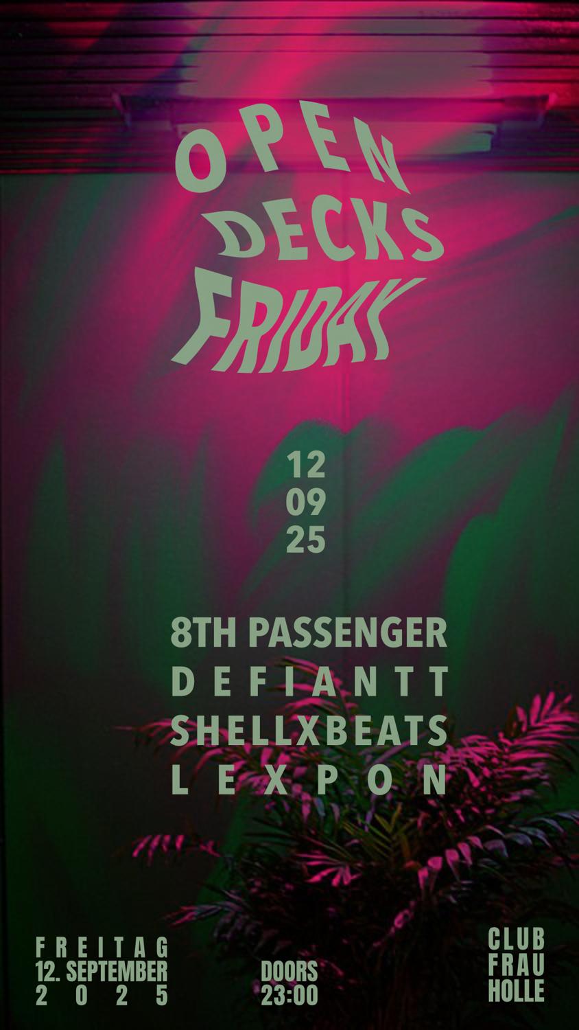 Open Decks Friday W/ 8Th Passenger, Shellxbeats, Defiantt, Lexpon