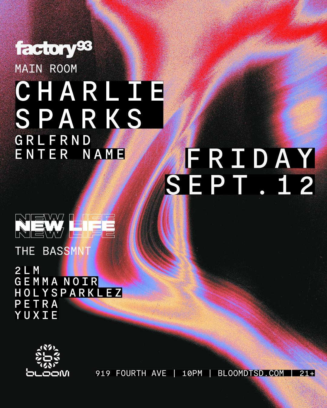 Factory93: Charlie Sparks + New Life Bassmnt Takeover W 2Lm