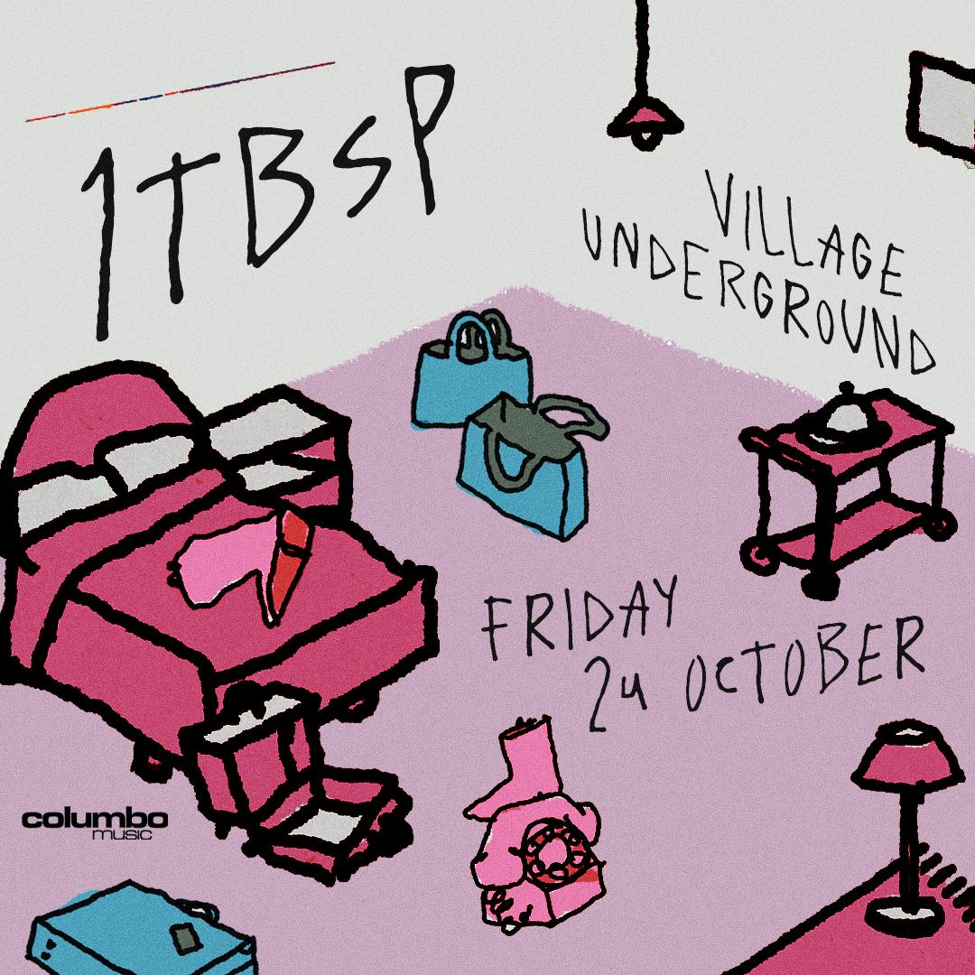 1Tbsp @ Village Underground