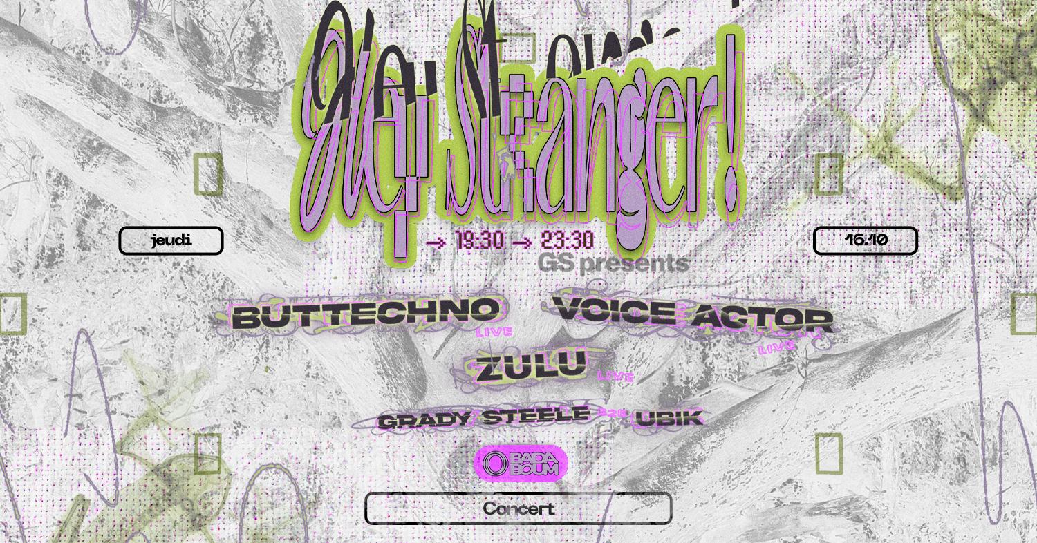 Concert — Hey Stranger!: Buttechno, Voice Actor, Zulu, Grady Steele, Ubik