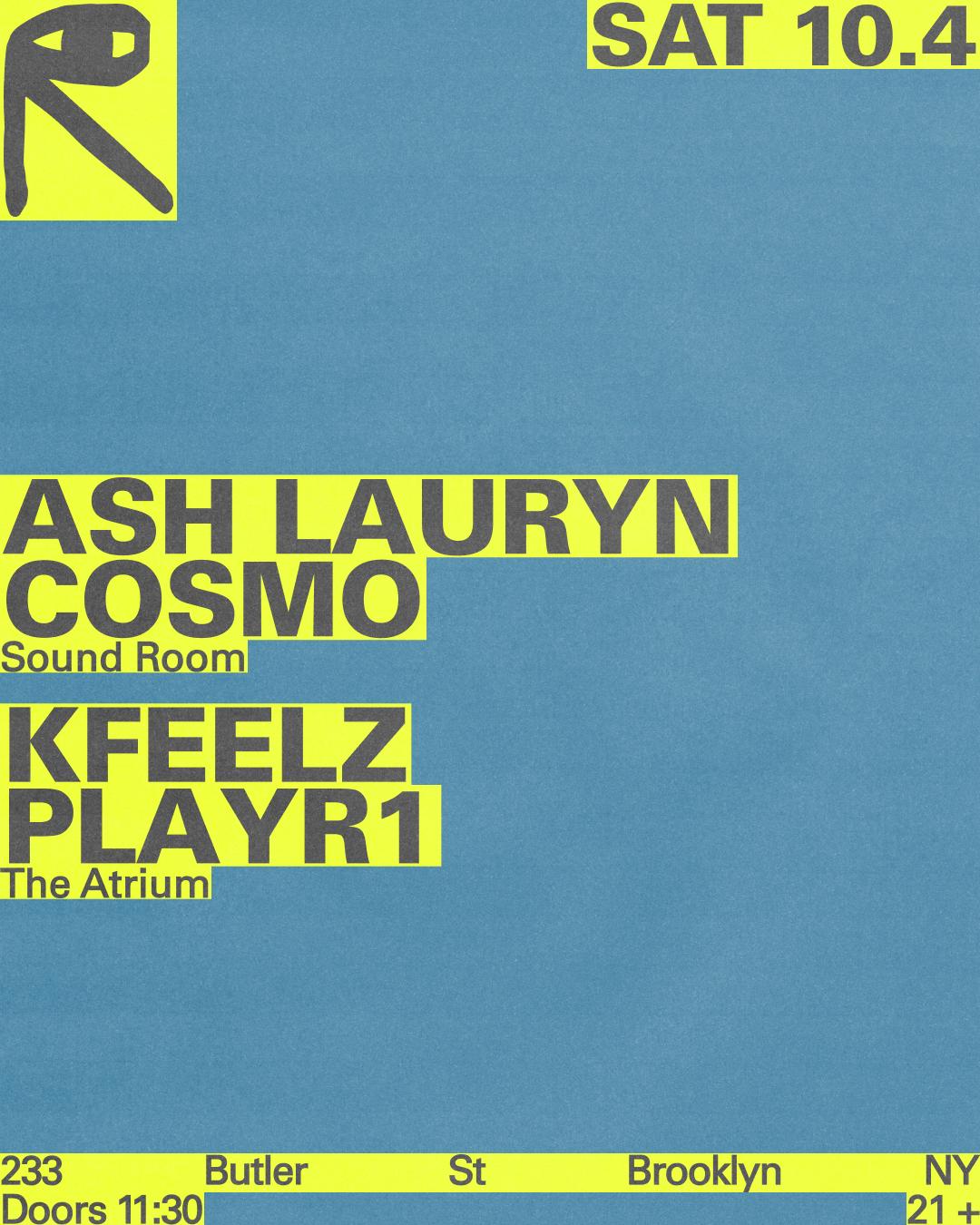 Ash Lauryn + Cosmo / Kfeelz + Playr1