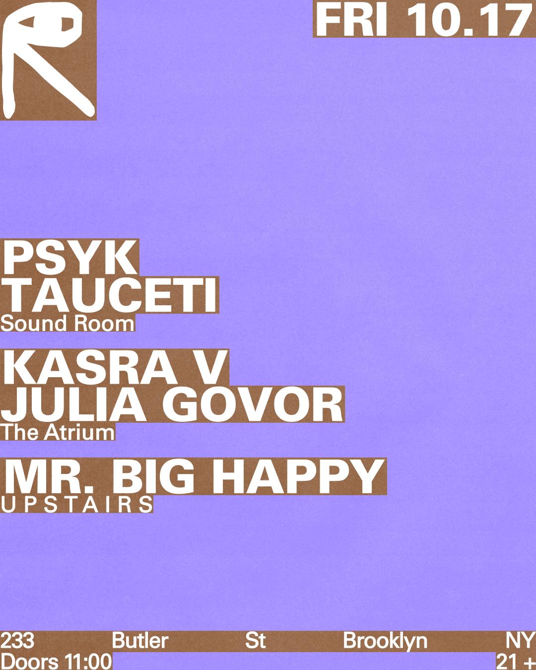 Psyk + Tauceti / Kasra V + Julia Govor / Mr. Big Happy