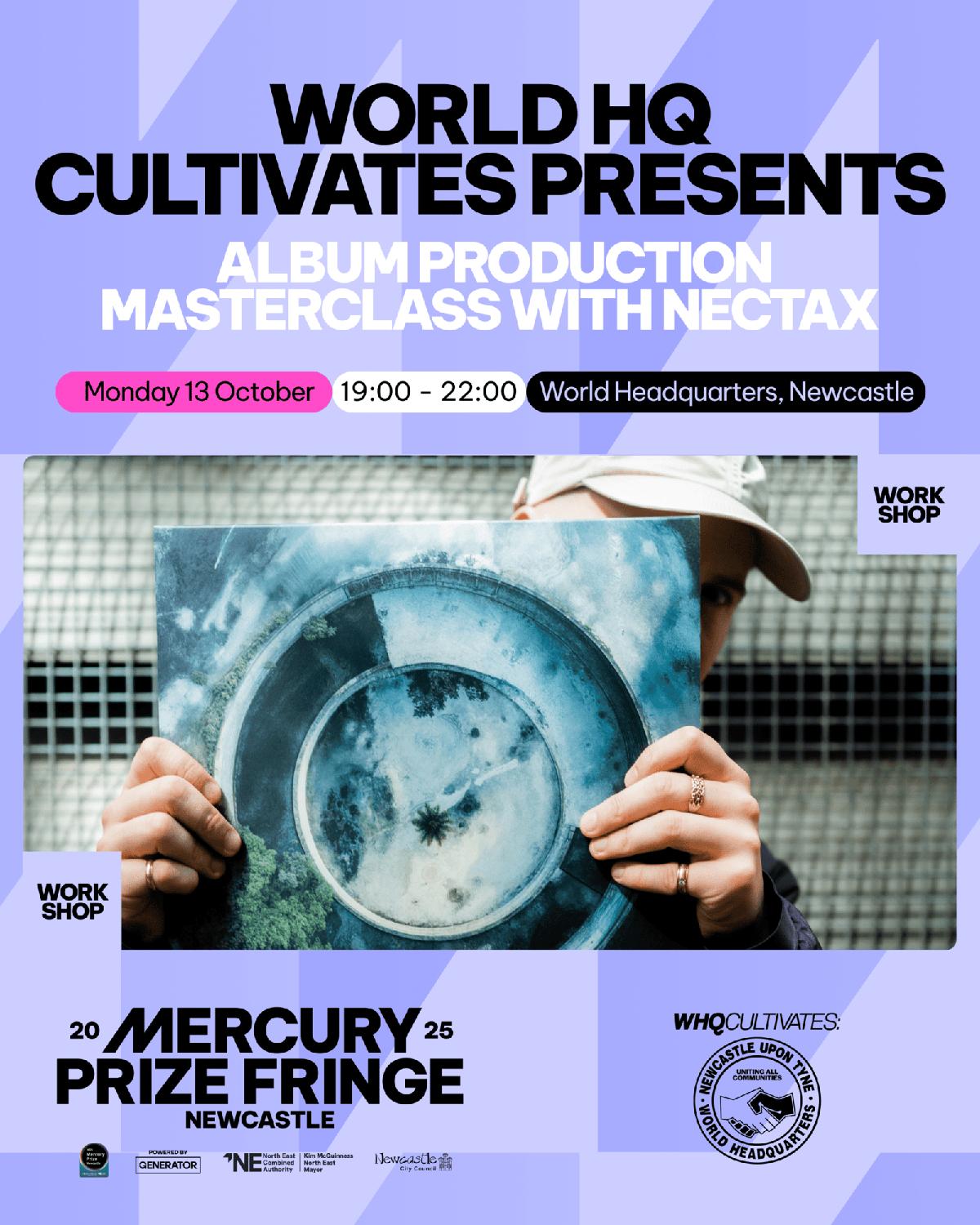 World Hq Cultivates Presents: Album Production Masterclass With Nectax