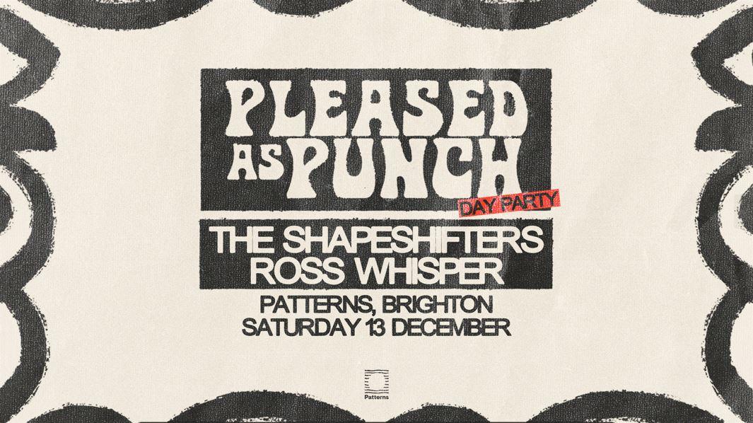 Pleased As Punch Presents: The Shapeshifters Day Party