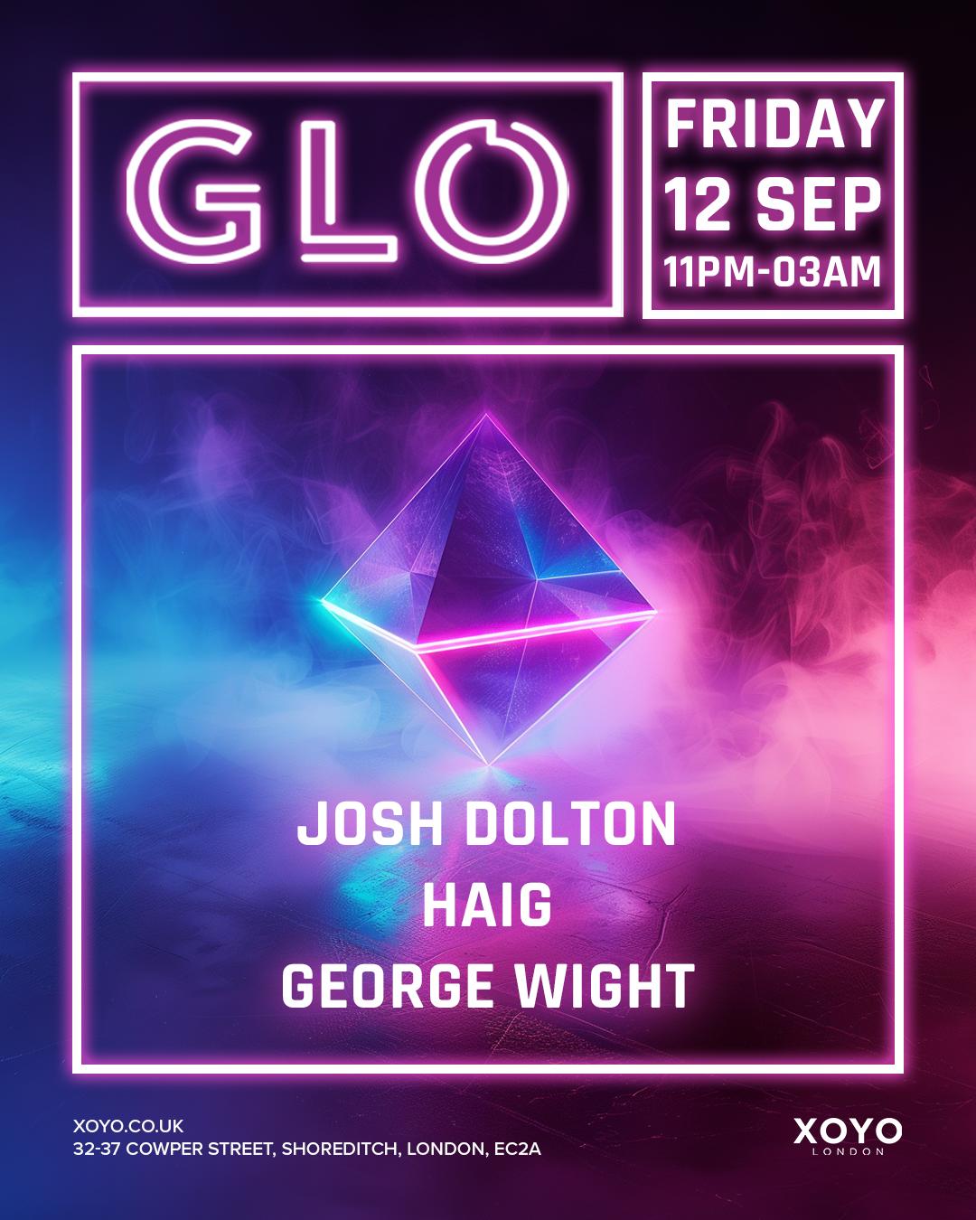 Glo: Josh Dolton, Haig, George Wight