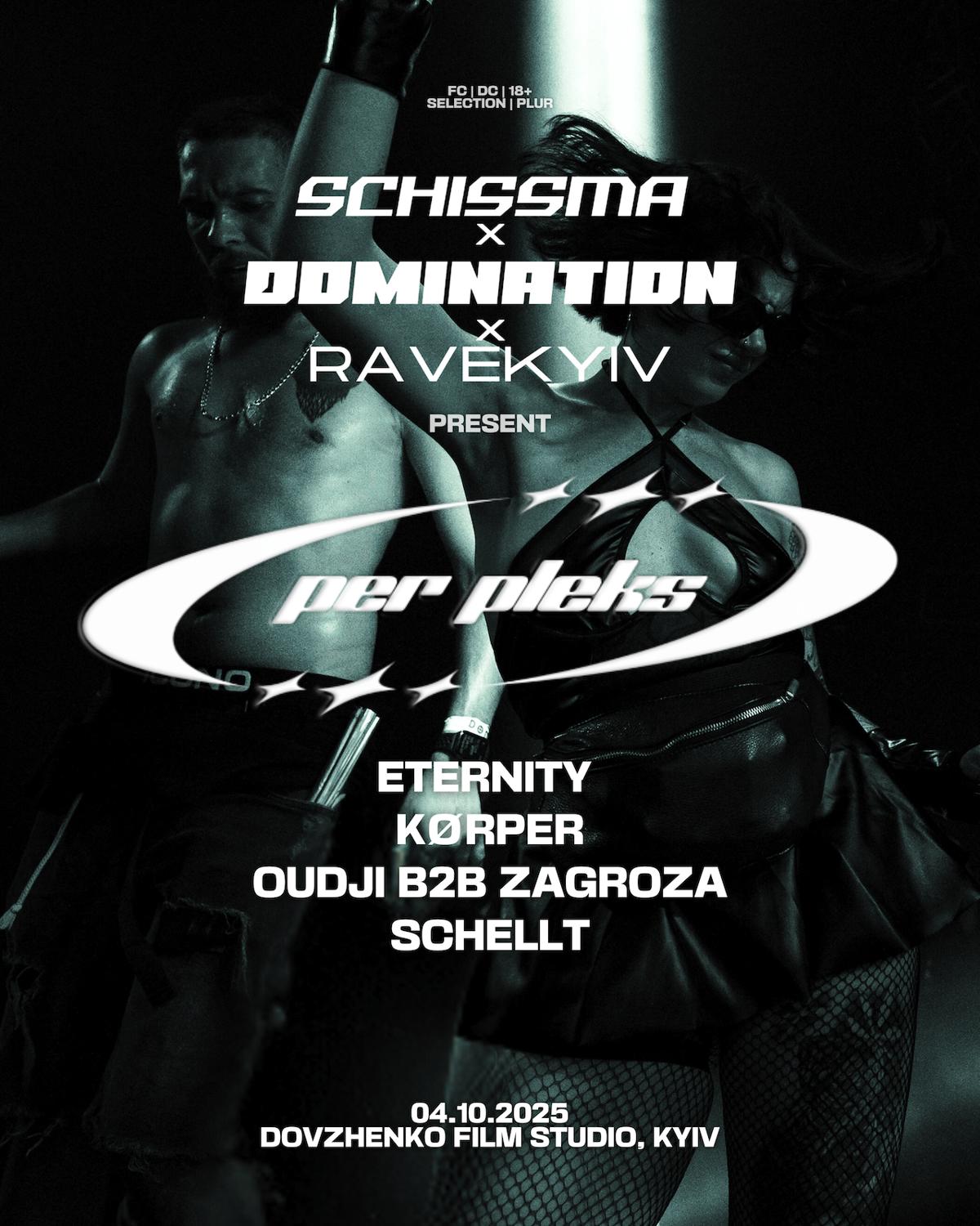 Schissma X Domination X Ravekyiv: Kyiv (Ua) - 04.10.2025 - Per Pleks (De)