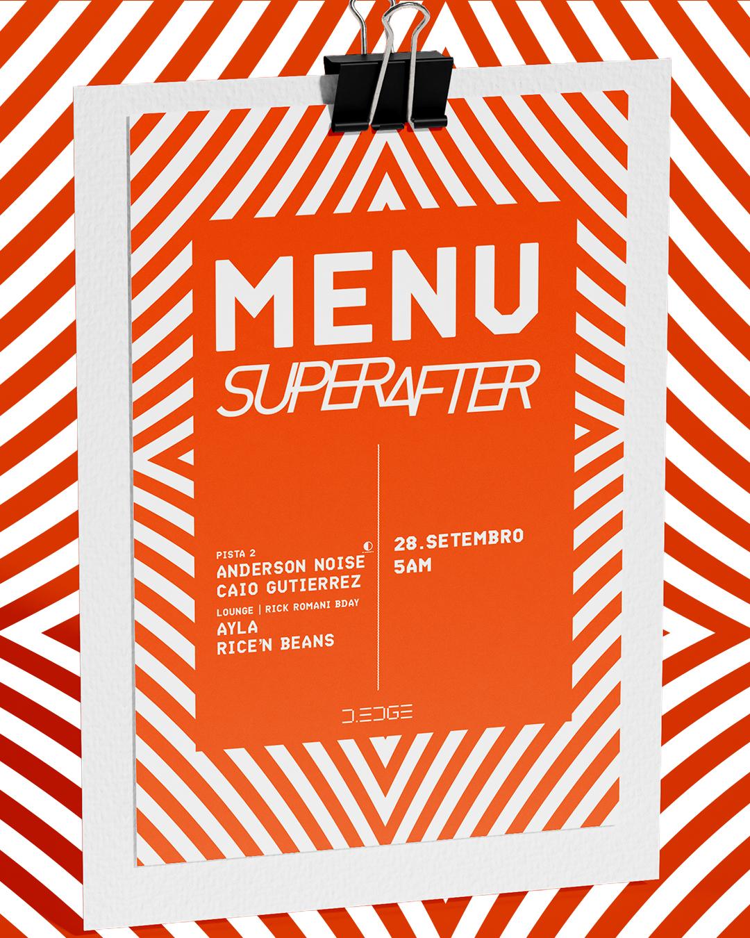 Superafter D-Edge Sp Pres.: // P2: Anderson Noise. Caio Gutierrez // Lounge: Ayla. Rice ´N Bean