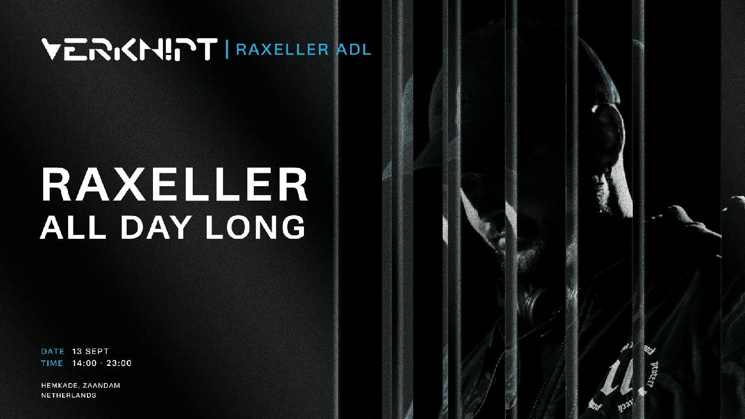 Verknipt Presents Raxeller All Day Long - 13 September