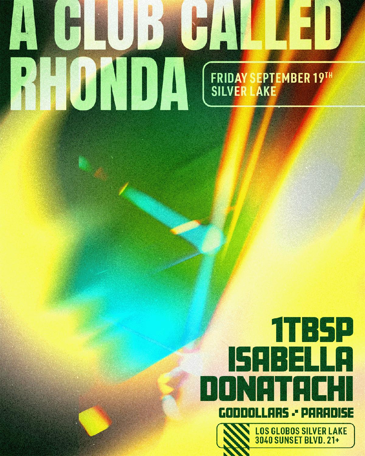 A Club Called Rhonda With 1Tbsp, Isabella, Donatachi & More