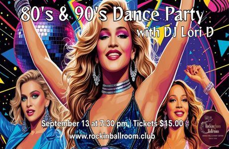 80'S And 90'S Dance Party With Dj Lori D