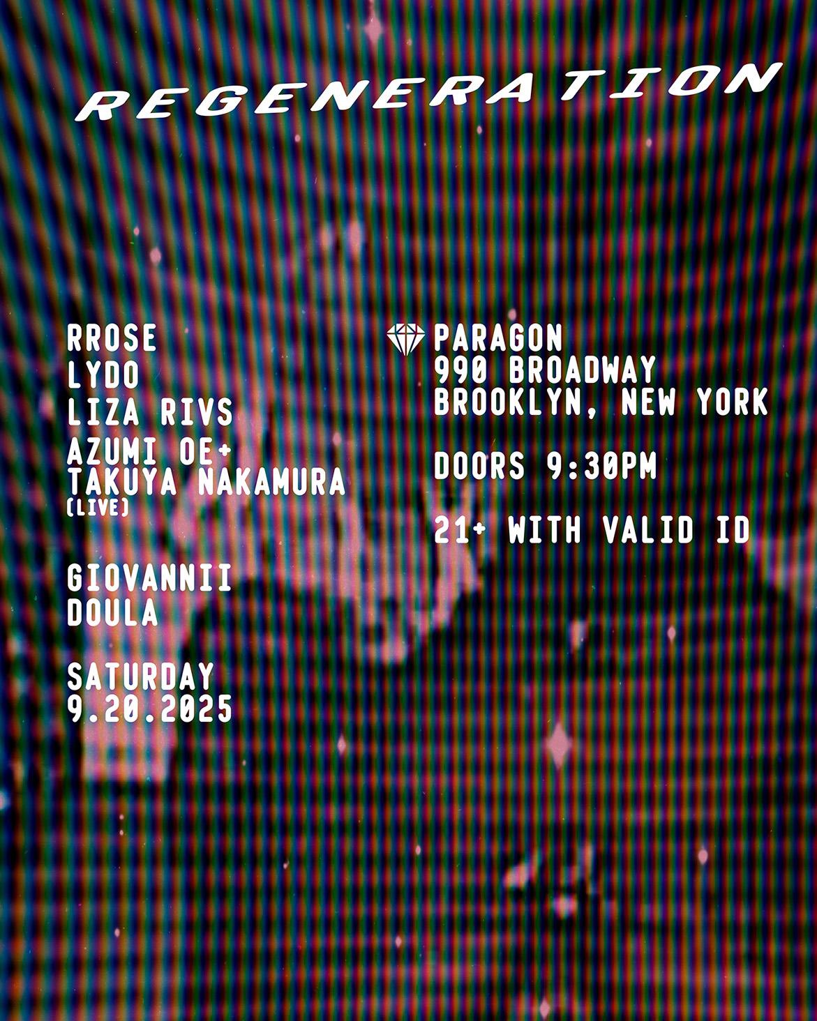 Regeneration: Rrose, Lydo, Liza Rivs, Azumi Oe + Takuya Nakamura + Doula, Giovannii